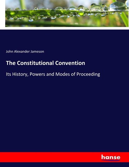 The Constitutional Convention, John Alexander Jameson - Paperback - 9783337813062