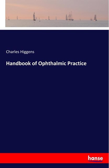 Handbook of Ophthalmic Practice, Charles Higgens - Paperback - 9783337815479