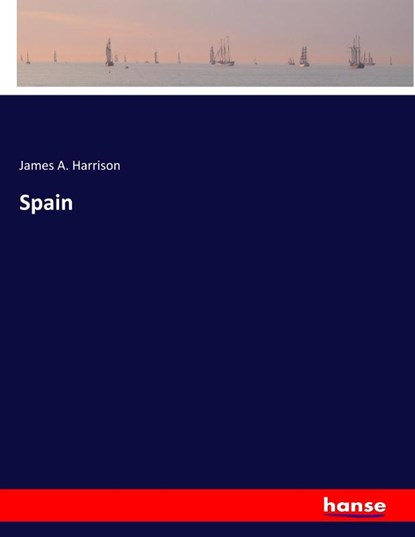 Spain, James A. Harrison - Paperback - 9783337842376