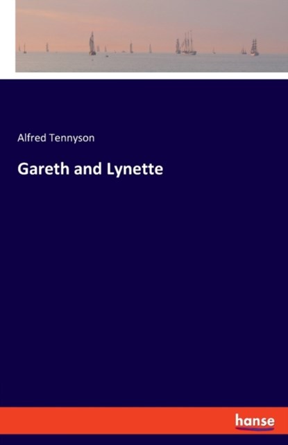Gareth and Lynette, Alfred Tennyson - Paperback - 9783337898489