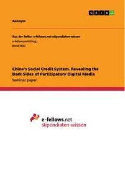 China's Social Credit System. Revealing the Dark Sides of Participatory Digital Media, Anonym - Paperback - 9783346321190