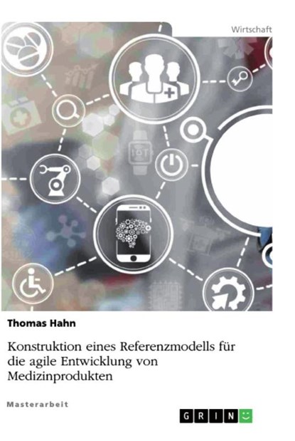 Konstruktion eines Referenzmodells für die agile Entwicklung von Medizinprodukten, Thomas Hahn - Paperback - 9783346415462