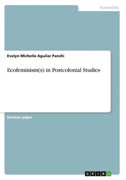 Ecofeminism(s) in Postcolonial Studies, Evelyn Michelle Aguilar Panchi - Paperback - 9783346658951
