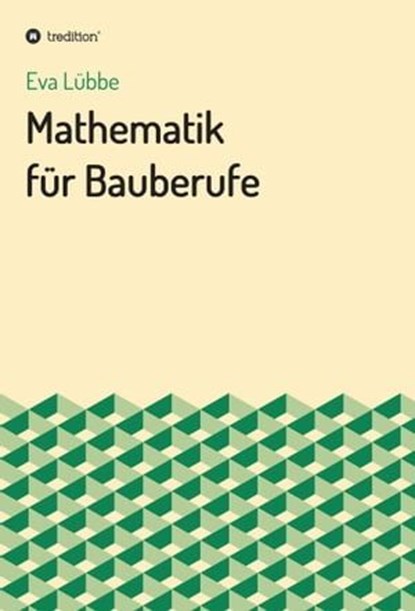 Mathematik für Bauberufe, Eva Lübbe - Ebook - 9783347021884