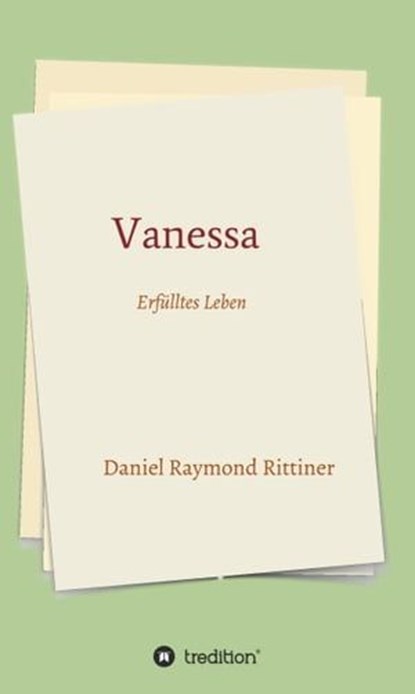 Vanessa - Erfülltes Leben, Daniel Raymond Rittiner - Ebook - 9783347060159