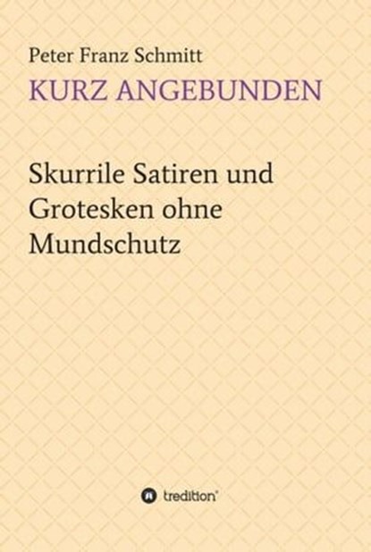 Kurz angebunden, Peter Franz Schmitt - Ebook - 9783347072985