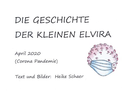 DIE GESCHICHTE DER KLEINEN ELVIRA, Heike Schaer - Paperback - 9783347094932