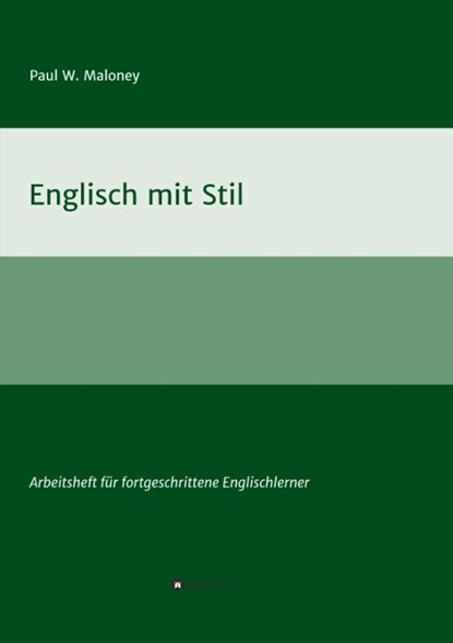 Englisch mit Stil, Paul W. Maloney - Paperback - 9783347165373