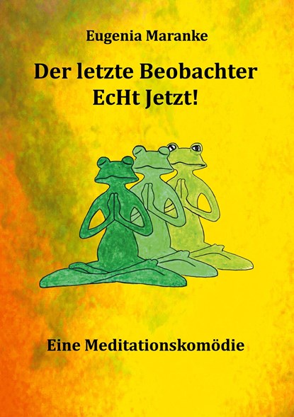 Der Letzte Beobachter  EcHt Jetzt!, Eugenia Maranke - Paperback - 9783347229457