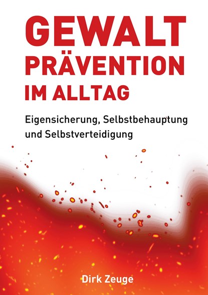 Gewaltprävention im Alltag, Dirk Zeuge - Gebonden - 9783347420472