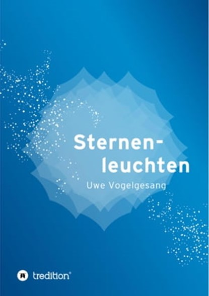 Sternenleuchten, Uwe Vogelgesang ; Linda Bauer ; Susanne Junge - Ebook - 9783347451575