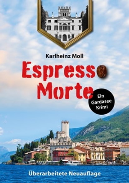 Espresso Morte - Ein Gardaseekrimi, Karlheinz Moll - Ebook - 9783347512252