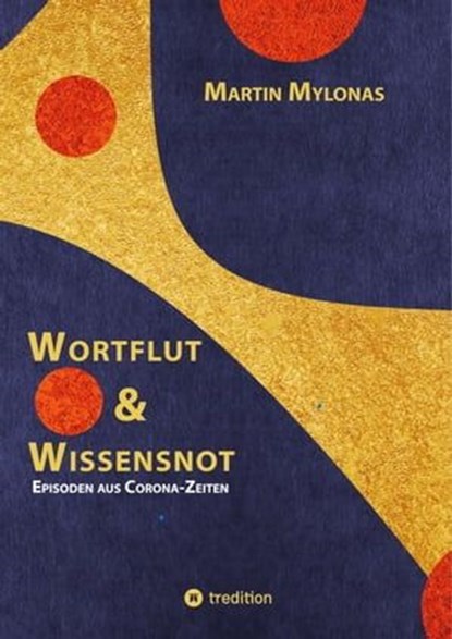 Wortflut & Wissensnot, Martin Mylonas ; Dorothea Steinle - Ebook - 9783347523630