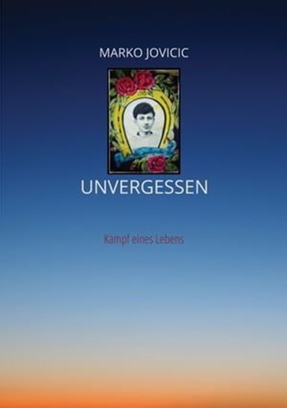 Unvergessen, Marko Jovicic - Ebook - 9783347542006