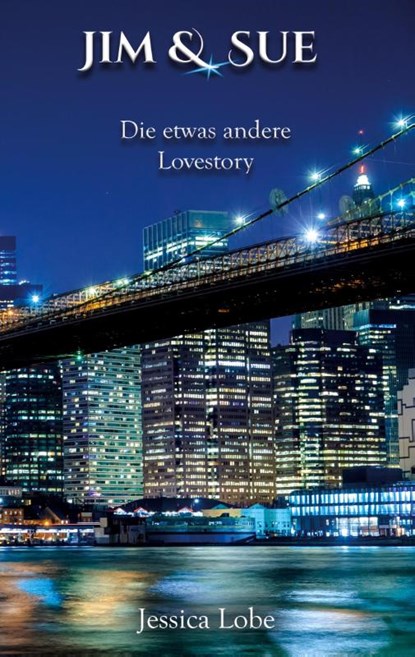 Jim & Sue - Die etwas andere Lovestory, Jessica Lobe - Paperback - 9783347648241