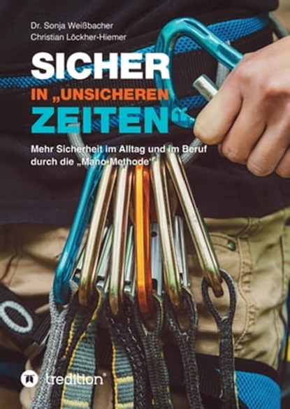 Sicher in "unsicheren Zeiten", Sonja Weißbacher ; Christian Löckher-Hiemer ; Hans-Peter Dennerlein - Ebook - 9783347684478