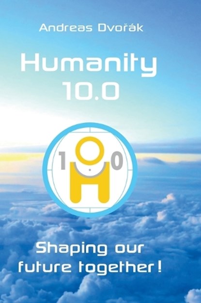 Humanity 10.0, Andreas Dvorak - Gebonden - 9783347703070