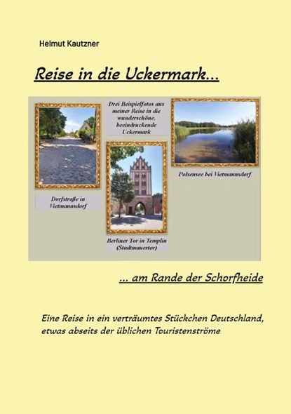 Reise in die Uckermark, Helmut Kautzner - Paperback - 9783347725041