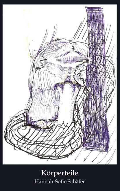 Körperteile, Hannah-Sofie Schäfer - Paperback - 9783347768918