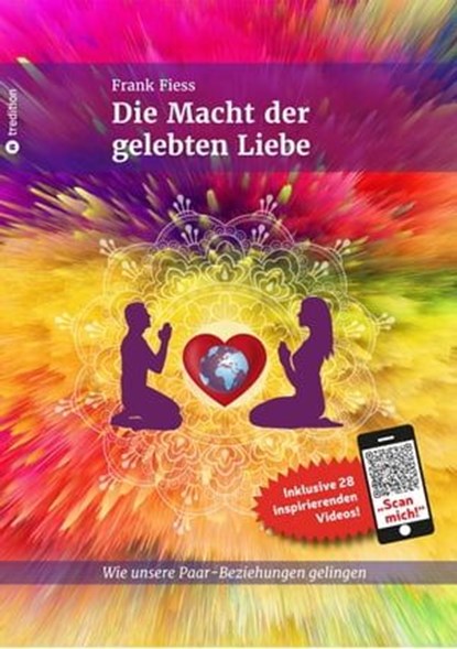 Die Macht der gelebten Liebe, Frank Fiess ; Claas Vorhoff ; Jürgen Häger ; Benedikt Wohlleben - Ebook - 9783347773592