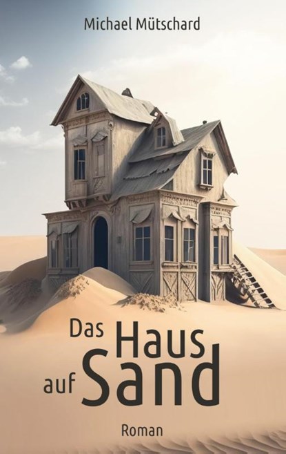 Das Haus auf Sand, Michael Mütschard - Paperback - 9783347820319