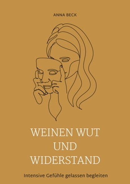 Weinen, Wut und Widerstand, Anna Beck - Ebook - 9783347825840