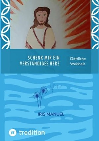 Schenk mir ein verständiges Herz, Iris Manuel - Ebook - 9783347930919