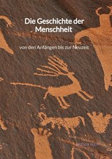 Die Geschichte der Menschheit - von den Anfängen bis zur Neuzeit - Gregor Klein - 9783347940888