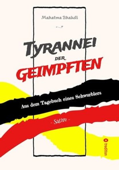 Tyrannei der Geimpften, Mahatma Bhakdi - Ebook - 9783347947597