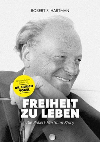 Freiheit zu leben, Robert S. Hartman ; Moritz Teschner ; Cornelia Rüping - Ebook - 9783347958593