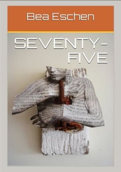 Seventy-Five, Bea Eschen - Ebook - 9783347990227