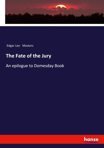 The Fate of the Jury, Edgar Lee Masters - Paperback - 9783348110495