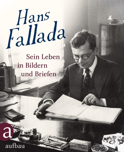Hans Fallada: Sein Leben in Bildern und Briefen, Gunnar Müller-Waldeck ;  Roland Ulrich - Gebonden - 9783351033910