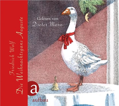 Die Weihnachtsgans Auguste, Friedrich Wolf - AVM - 9783351034191