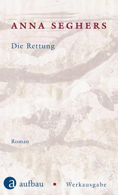 Die Rettung, Anna Seghers - Gebonden - 9783351034535