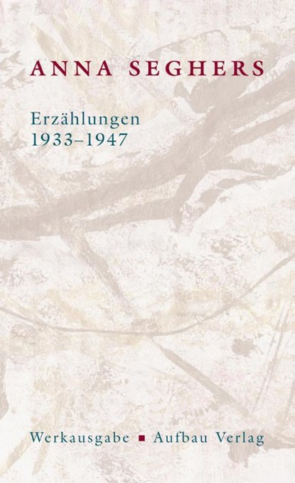 Erzählungen 1933-1947, Anna Seghers - Gebonden - 9783351034689