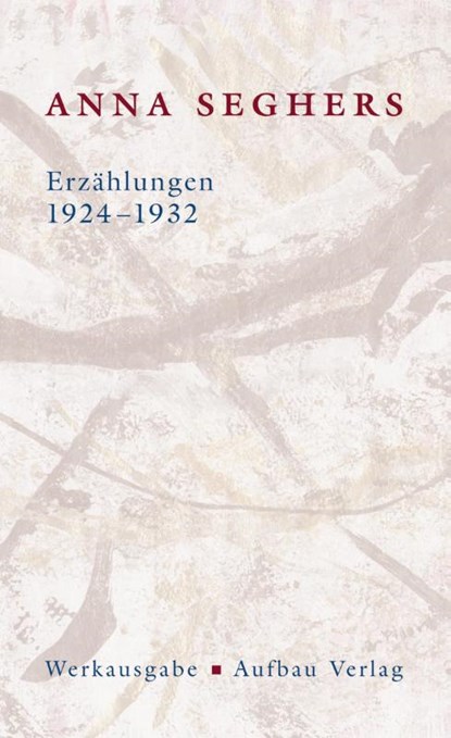 Erzählungen 1924-1932, Anna Seghers - Gebonden - 9783351034702