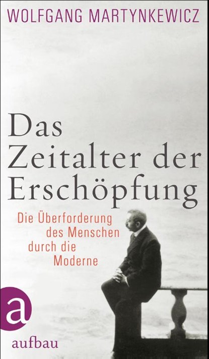 Das Zeitalter der Erschöpfung, Wolfgang Martynkewicz - Gebonden - 9783351035471