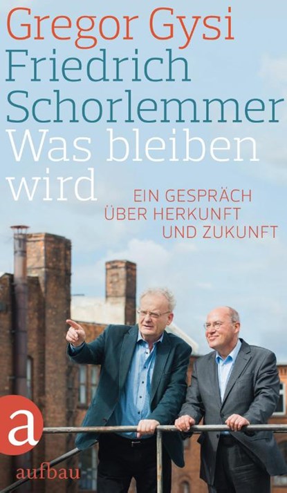 Was bleiben wird, Friedrich Schorlemmer ; Gregor Gysi - Gebonden - 9783351035990