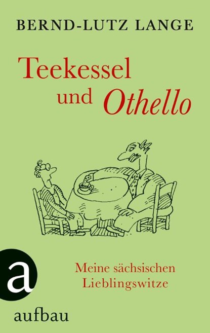 Teekessel und Othello, Bernd-Lutz Lange - Gebonden - 9783351036386