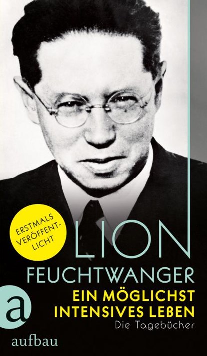 Ein möglichst intensives Leben, Lion Feuchtwanger - Gebonden - 9783351037260