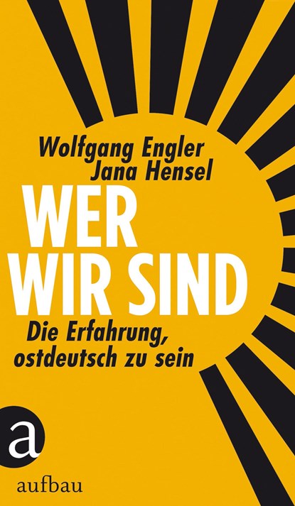 Wer wir sind, Wolfgang Engler ;  Jana Hensel - Gebonden - 9783351037345