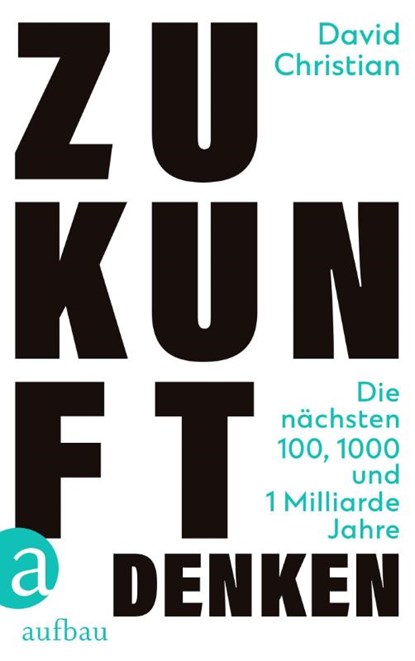 Zukunft denken, David Christian - Gebonden - 9783351039424