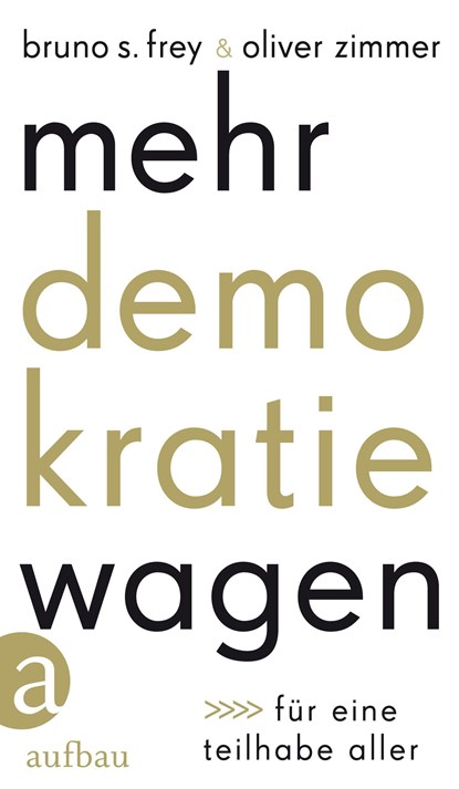 Mehr Demokratie wagen, Bruno S. Frey ;  Oliver Zimmer - Gebonden - 9783351041755