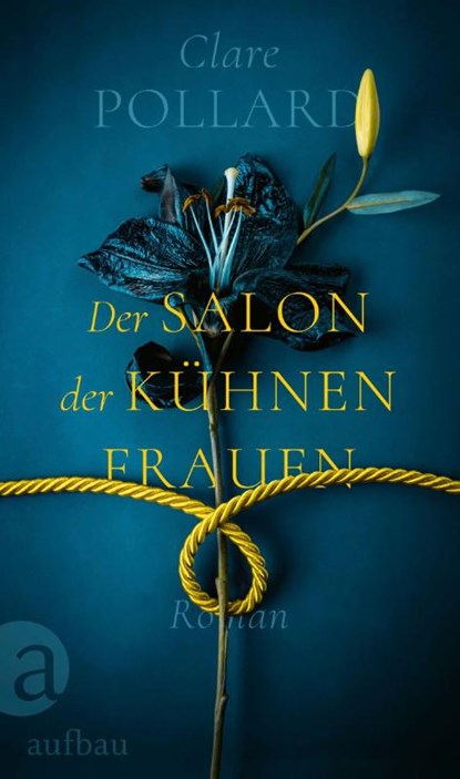 Der Salon der kühnen Frauen, Clare Pollard - Gebonden - 9783351041854
