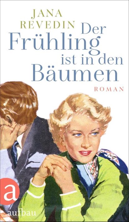 Der Frühling ist in den Bäumen, Jana Revedin - Gebonden - 9783351041922