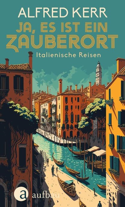 Ja, es ist ein Zauberort, Alfred Kerr - Gebonden - 9783351042271