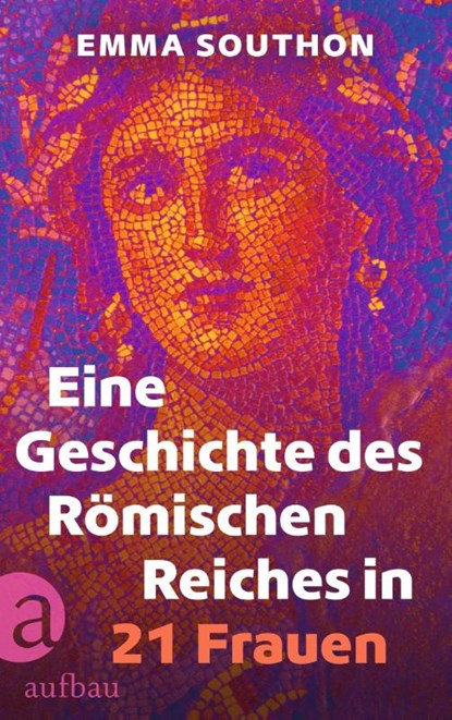 Eine Geschichte des Römischen Reiches in 21 Frauen, Emma Southon - Gebonden - 9783351042387