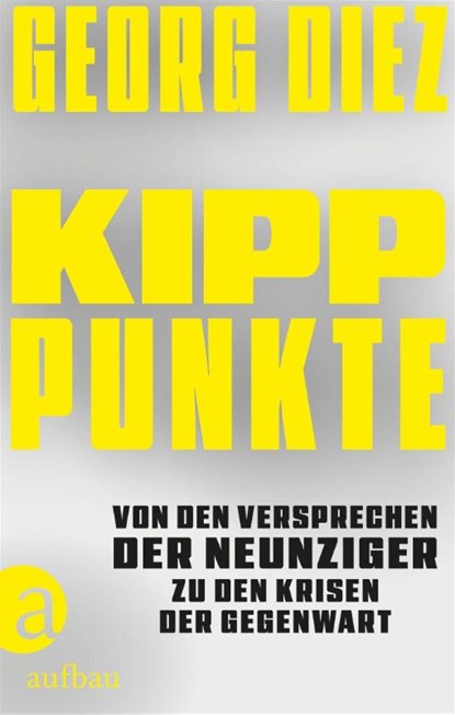 Kipppunkte, Georg Diez - Gebonden - 9783351042424