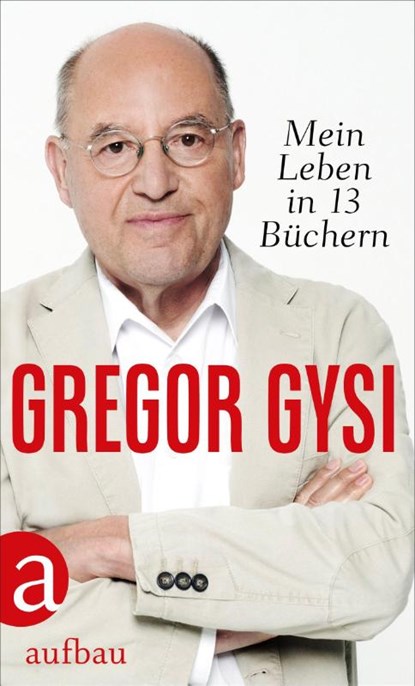 Mein Leben in 13 Büchern, Gregor Gysi - Gebonden - 9783351042769